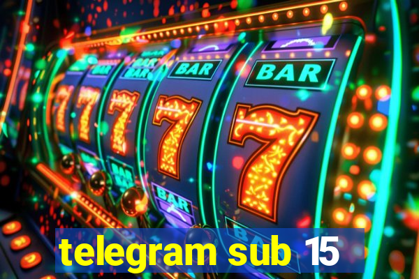 telegram sub 15